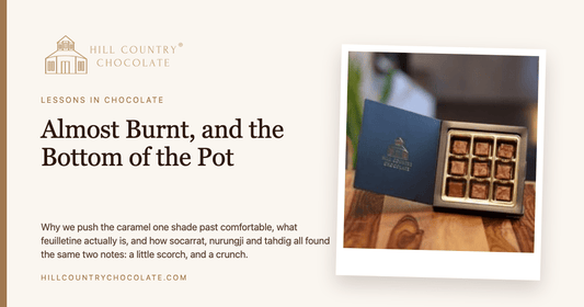 Almost Burnt, and the Bottom of the Pot - Hill Country Chocolate