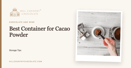 Best Container for Cacao Powder: Storage Tips - Hill Country Chocolate