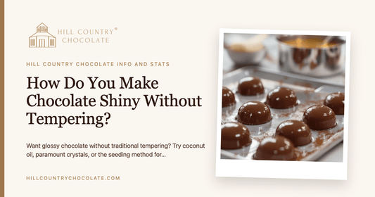 How Do You Make Chocolate Shiny Without Tempering? - Hill Country Chocolate