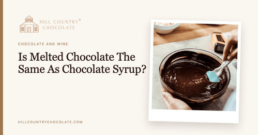 Is Melted Chocolate The Same As Chocolate Syrup? - Hill Country Chocolate