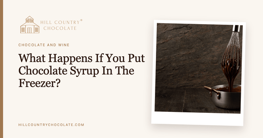 What Happens If You Put Chocolate Syrup In The Freezer? - Hill Country Chocolate