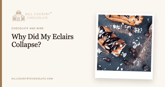 Why Did My Eclairs Collapse? - Hill Country Chocolate