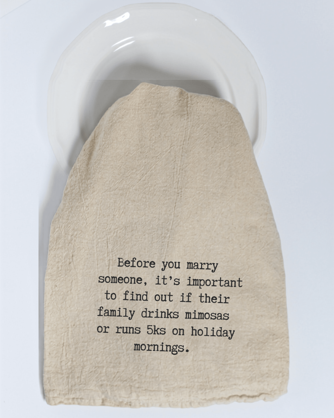 "Before you marry someone..." - Tea Towel - Hill Country Chocolate