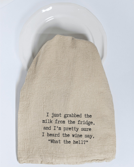 "I just grabbed the milk from the fridge..." - Tea Towel - Hill Country Chocolate