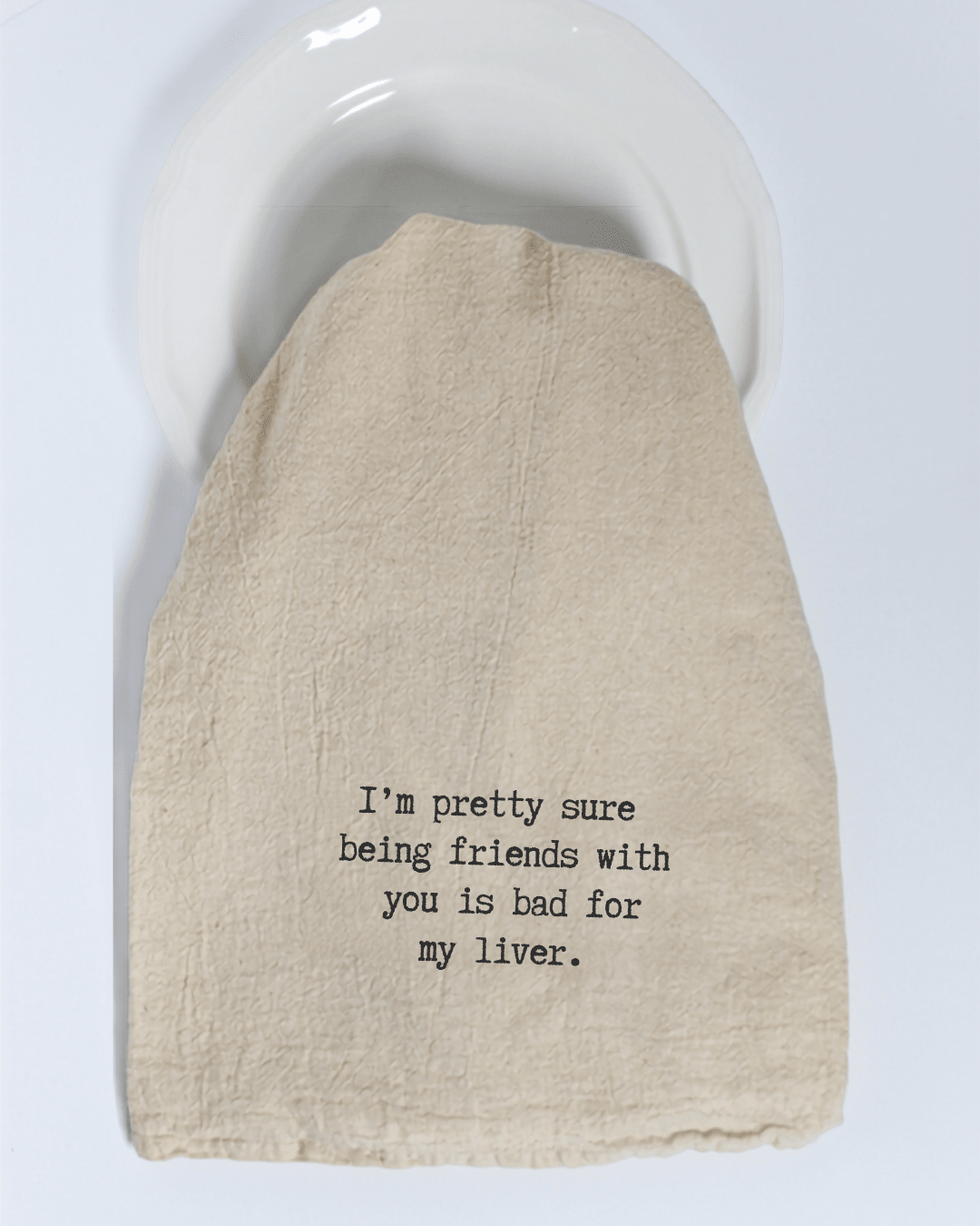 "I'm pretty sure being friends..." - Tea Towel - Hill Country Chocolate