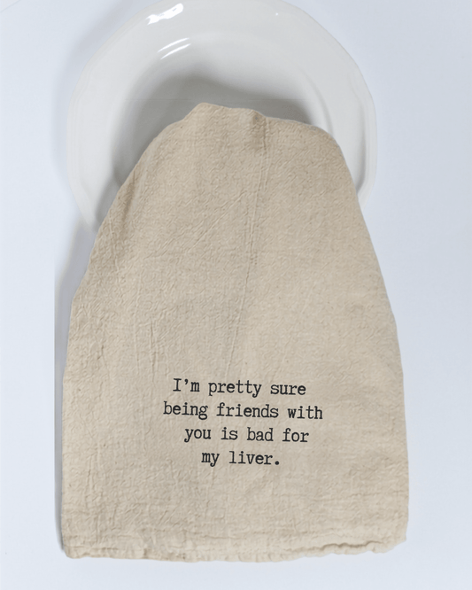 "I'm pretty sure being friends..." - Tea Towel - Hill Country Chocolate