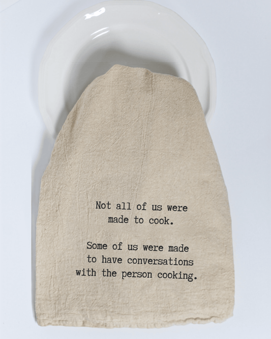 "Not all of us were made to cook..." - Tea Towel - Hill Country Chocolate