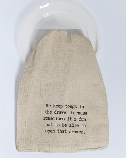 "We keep tongs in the drawer..." - Tea Towel - Hill Country Chocolate