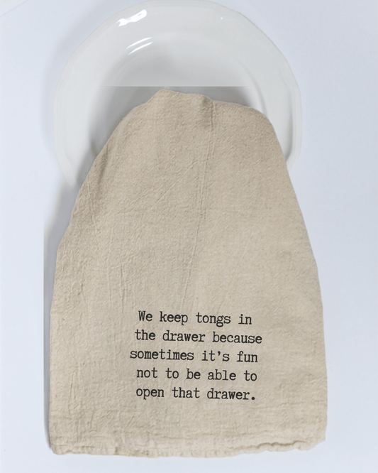 "We keep tongs in the drawer..." - Tea Towel - Hill Country Chocolate